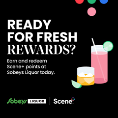 Text Reading 'Ready for fresh rewards? Earn and redeem Scene+ points at Sobeys Liquor today.